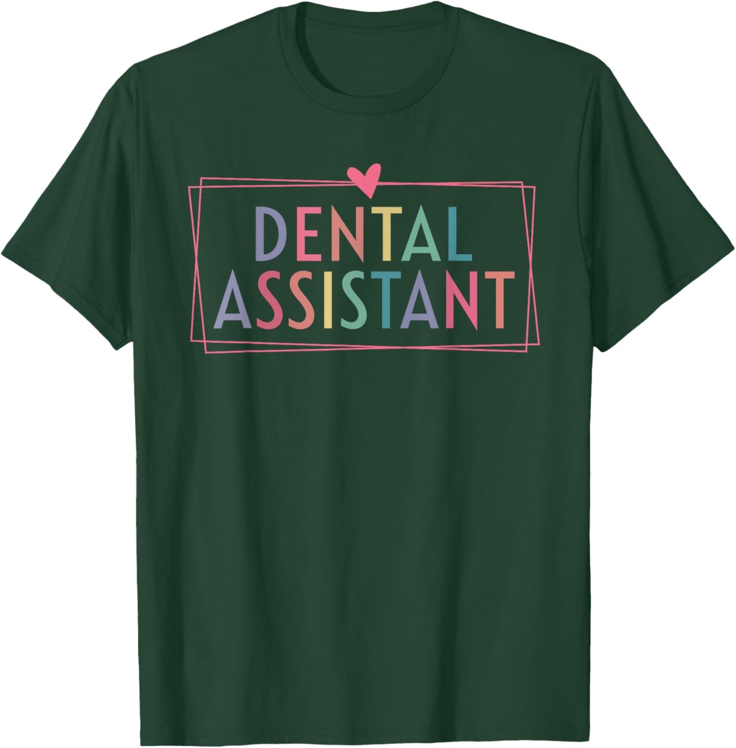 Dental Assistant Dental Hygienist Dentist Appreciation T-Shirt - T-Shirt | Forest