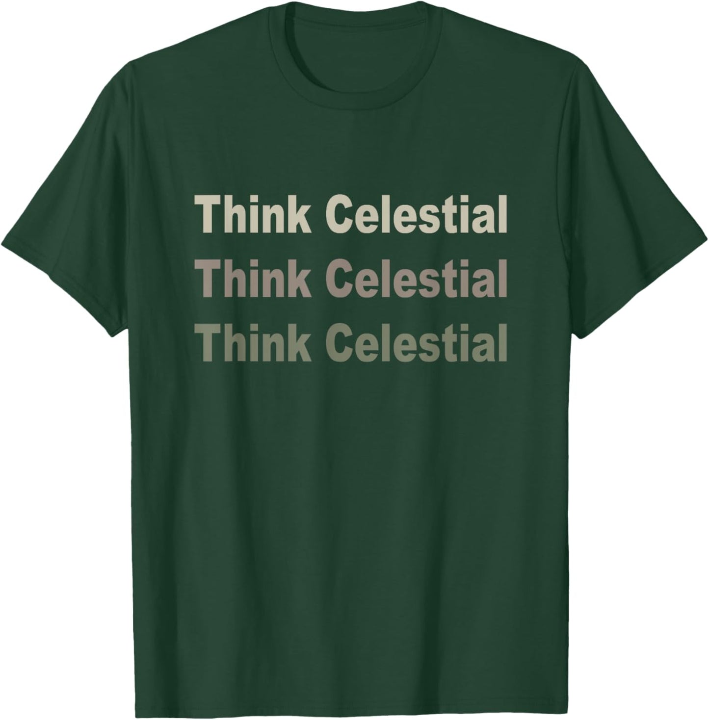 THINK CELESTIAL inspirational quote design T-Shirt - T-Shirt | Forest