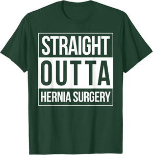 Straight Outta Hernia Surgery Get Well Neurosurgeon Fun Gift T-Shirt - T-Shirt | Forest