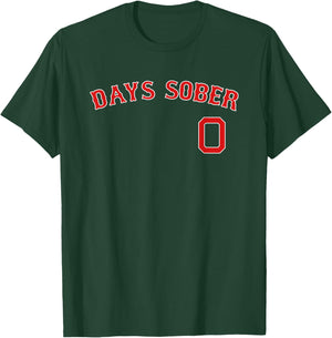 0 DAYS SOBER Jersey Funny Drinking Shirt Boston Baseball T-Shirt - T-Shirt | Forest