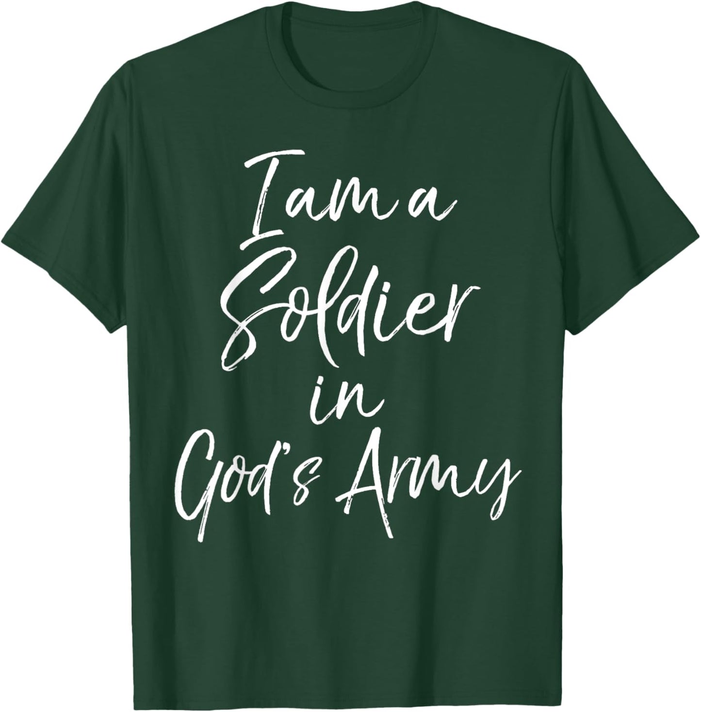 Christian Quote Bible Verse I Am a Soldier in God's Army T-Shirt - T-Shirt | Forest