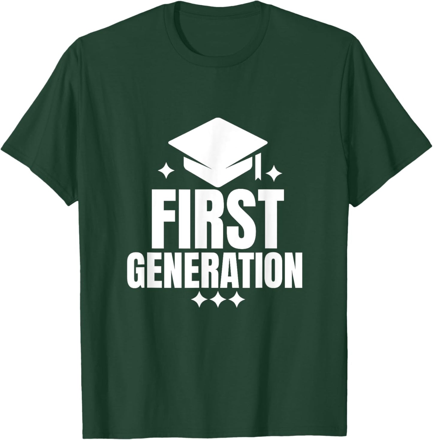 I'm First Generation College Student Grad T-Shirt - T-Shirt | Forest