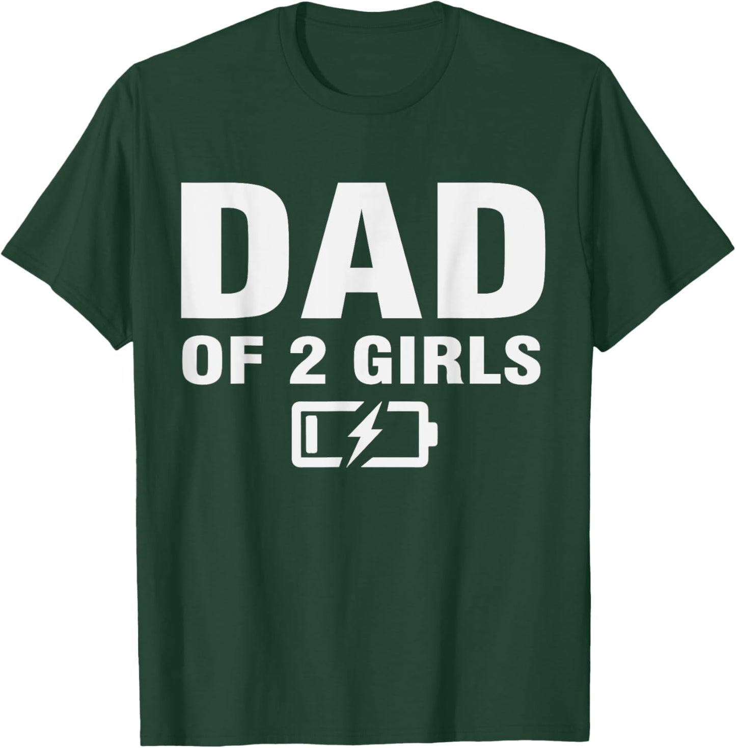 Daddy Of Two Daughters Low Battery Second Time Dad 2 Daughters T-Shirt - T-Shirt | Forest