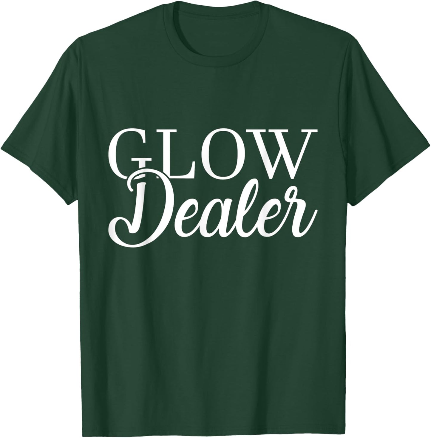 Glow Dealer Glowing Skin Pun Skincare Esthetician T-Shirt - T-Shirt | Forest