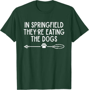 In Springfield They're Eating The Dogs T-Shirt - T-Shirt | Forest
