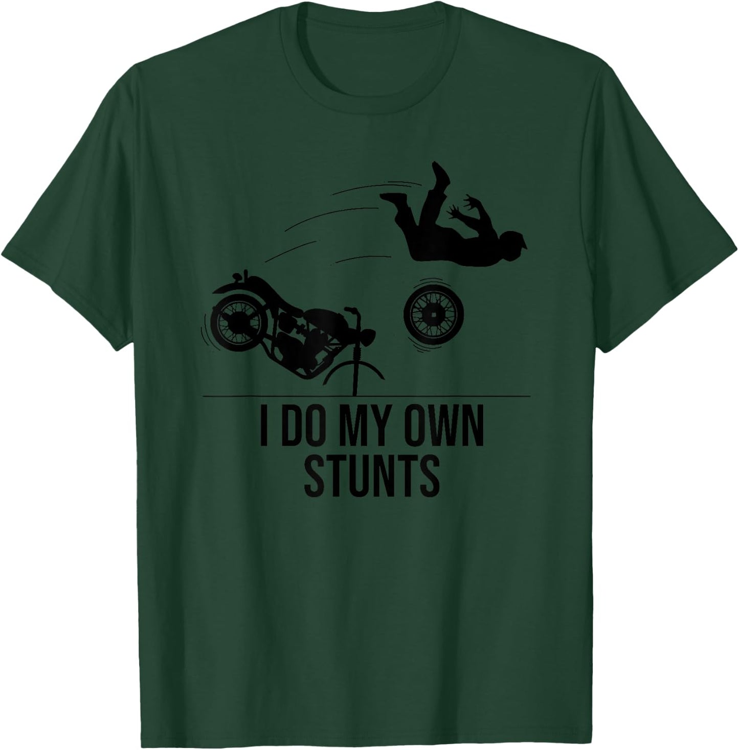 Funny I Do My Own Stunts Cool Motorcycle Gift Women T-Shirt - T-Shirt | Forest