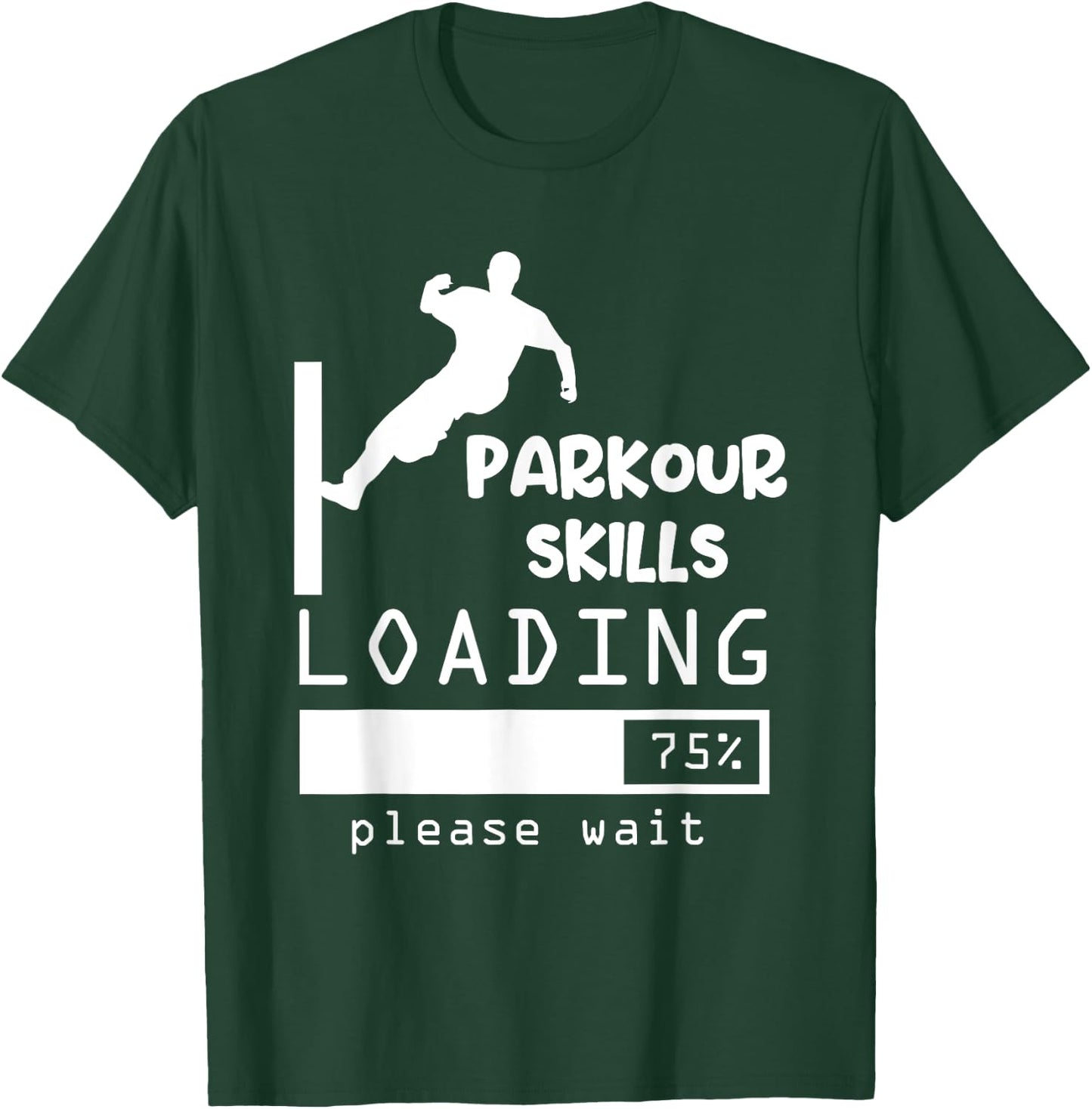 Funny Parkour Skills Loading Parkour T-Shirt - T-Shirt | Forest