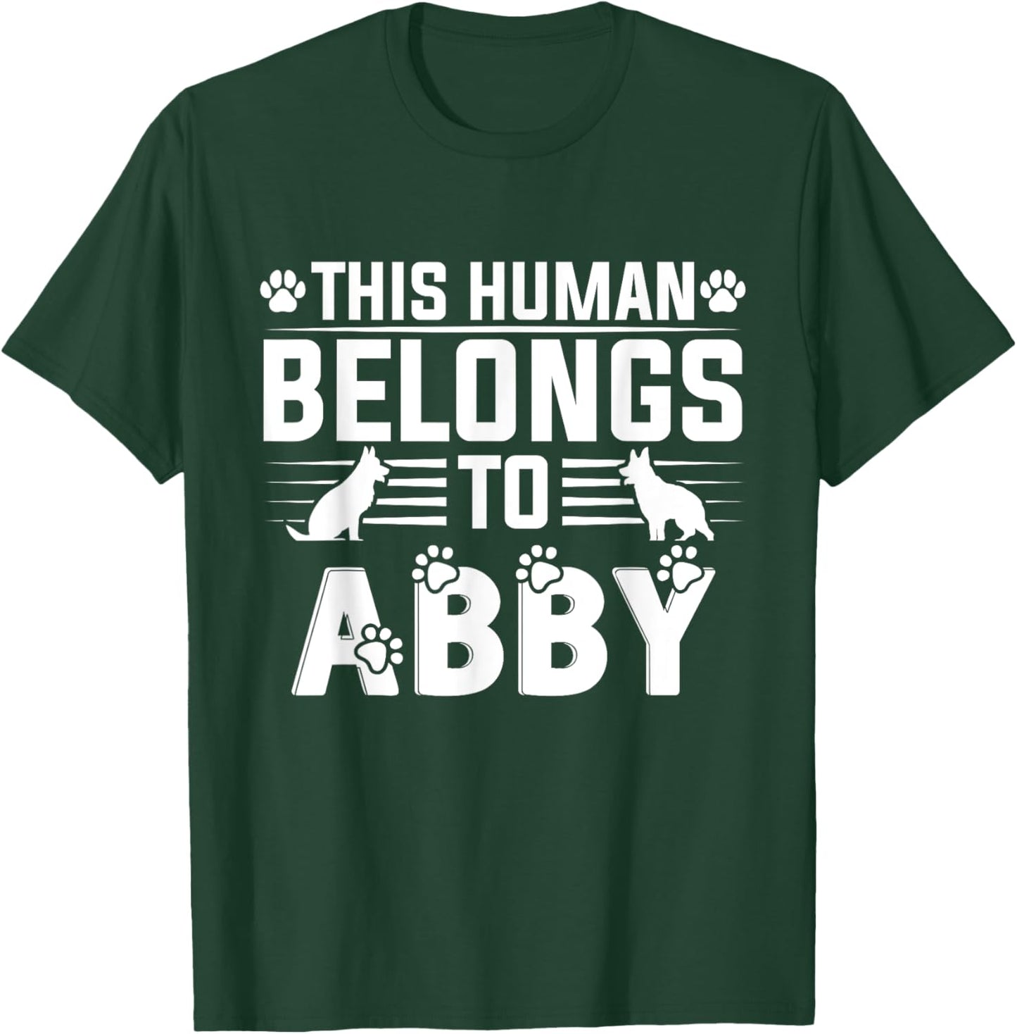 Dog Name Abby Personalised Gift This Human Belongs To a Dog T-Shirt - T-Shirt | Forest