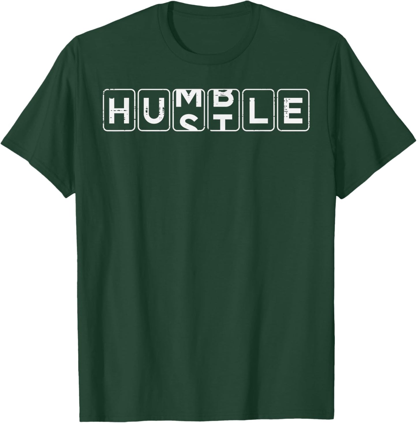 Humble Hustle Entrpreneur Cool Hustler Hard Work Men Women T-Shirt - T-Shirt | Forest