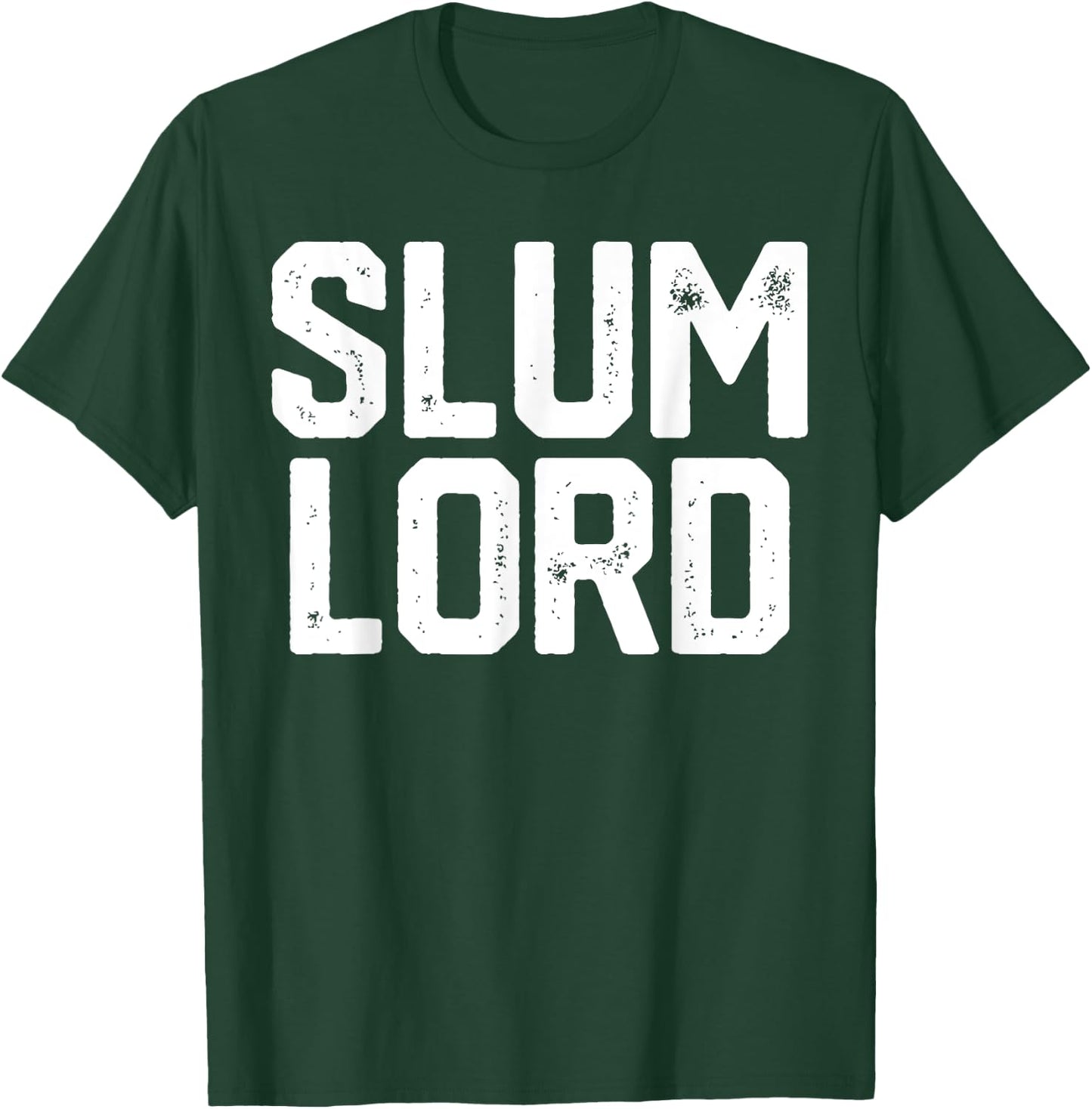 Slum Lord Slumlord Funny Landlord Gag Real Estate Gift T-Shirt - T-Shirt | Forest