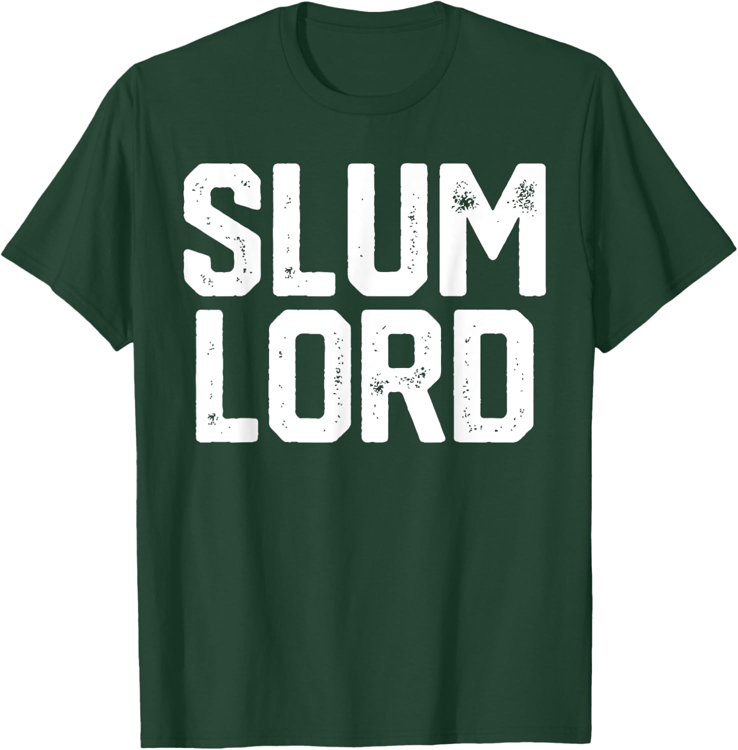 Slum Lord Slumlord Funny Landlord Gag Real Estate Gift T-Shirt - T-Shirt | Forest