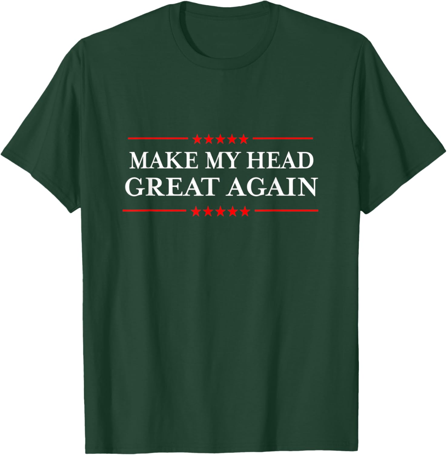 Make My Head Great Again - Migraine Hangover Head Surgery T-Shirt - T-Shirt | Forest