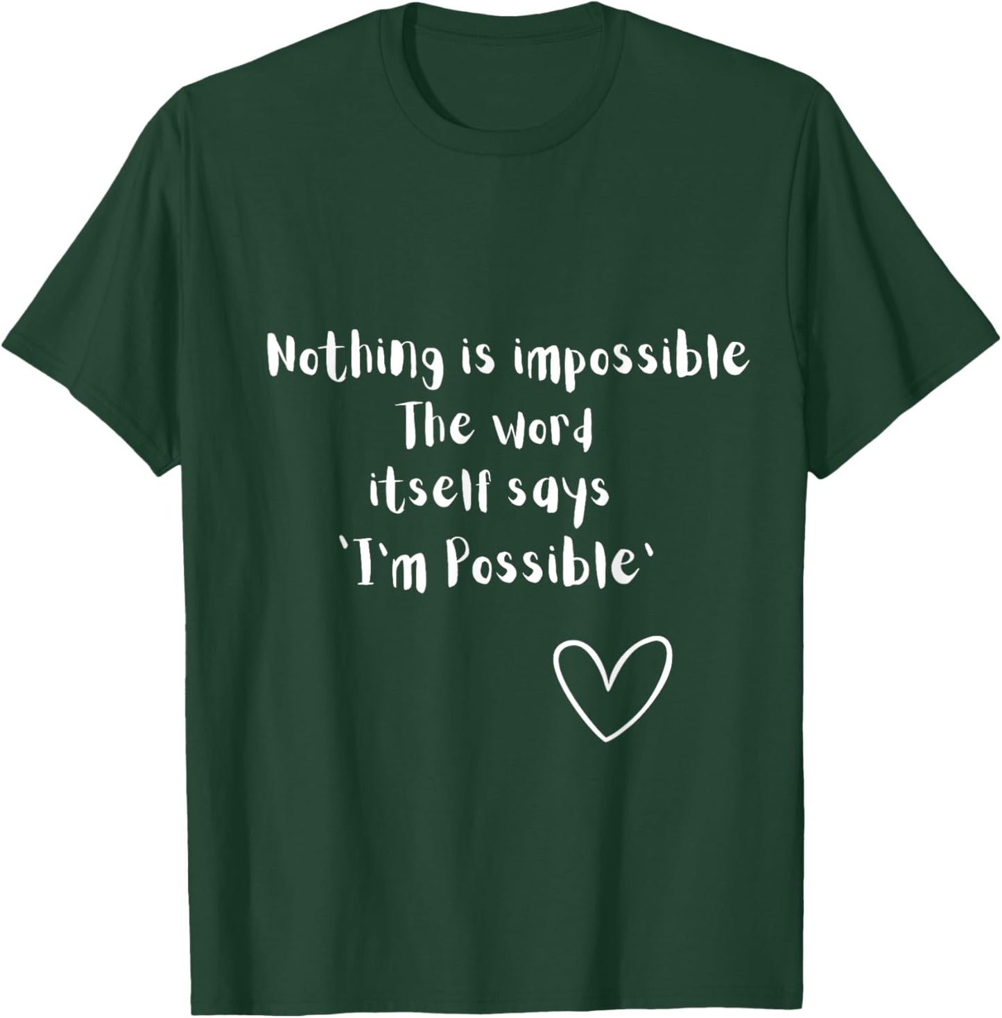Nothing is impossible ,I'm possible ,positive mind T-Shirt - T-Shirt | Forest