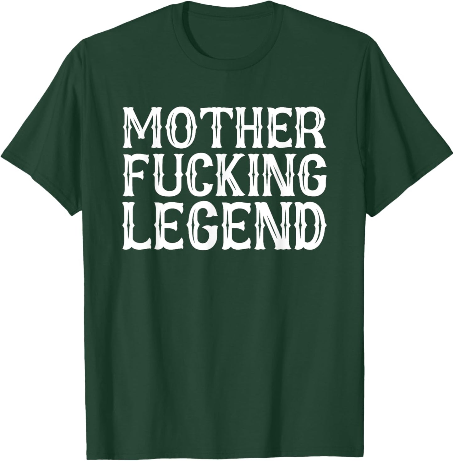 Mother Fucking Legend Swearing Champion King T-Shirt - T-Shirt | Forest