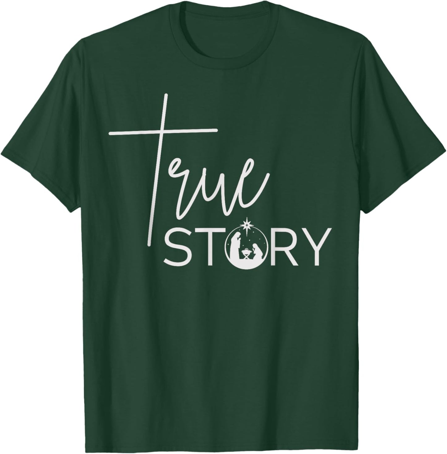 True Story Nativity Inspirational Christmas Faith Merry Xmas T-Shirt - T-Shirt | Forest