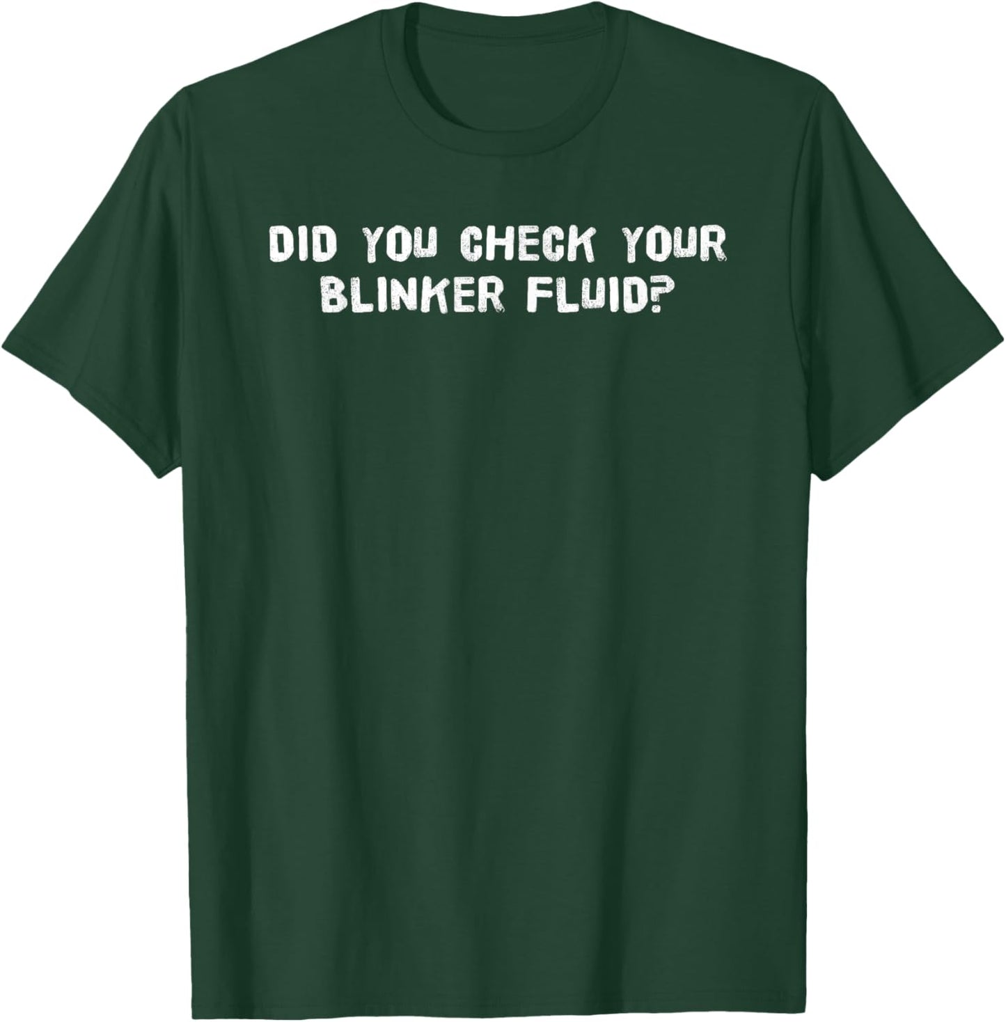 Did you check your blinker fluid funny mechanic gift car guy T-Shirt - T-Shirt | Forest