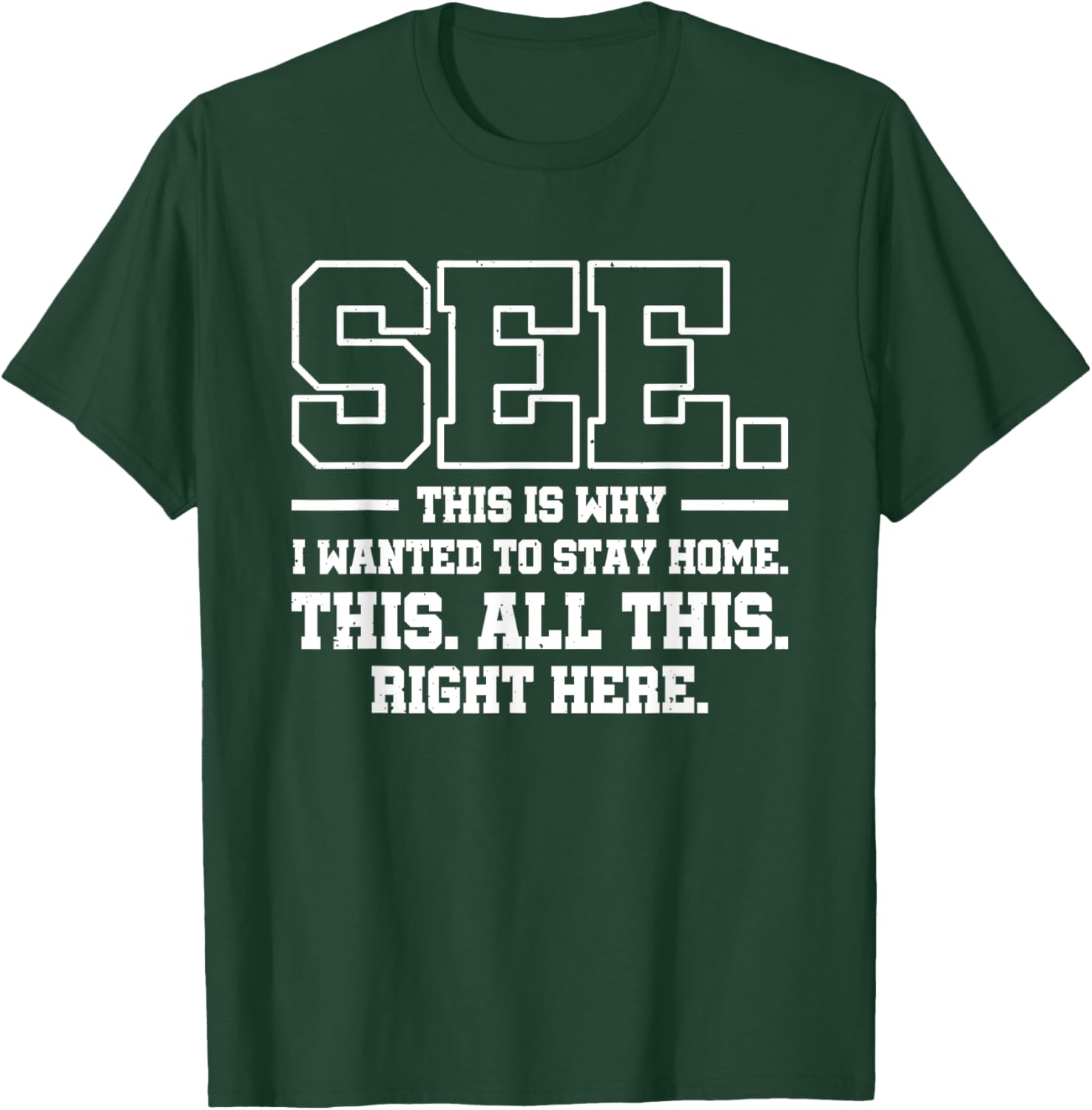 See This Is Why I Wanted To Stay Home This All This Right T-Shirt - T-Shirt | Forest