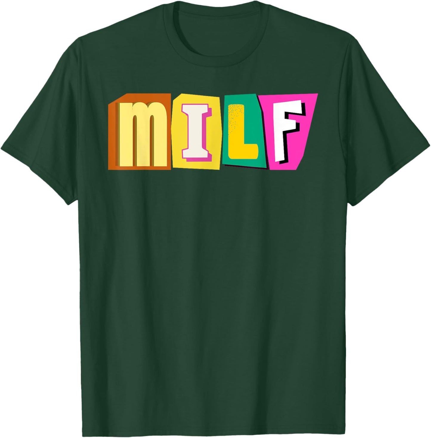 I Love MILFs is Mature Sexy Women is hot mom gifts T-Shirt - T-Shirt | Forest