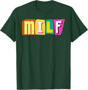 I Love MILFs is Mature Sexy Women is hot mom gifts T-Shirt - T-Shirt | Forest