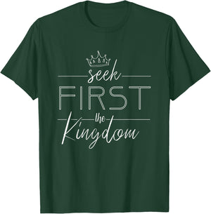 Seek first the kingdom of God Christian Men Women Gift T-Shirt - T-Shirt | Forest