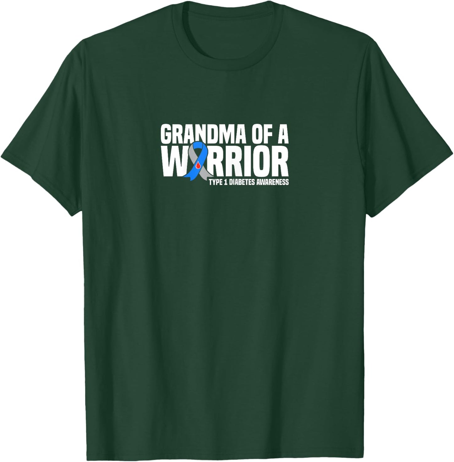 Grandma of a Warrior Type 1 Diabetes Awareness T-Shirt - T-Shirt | Forest