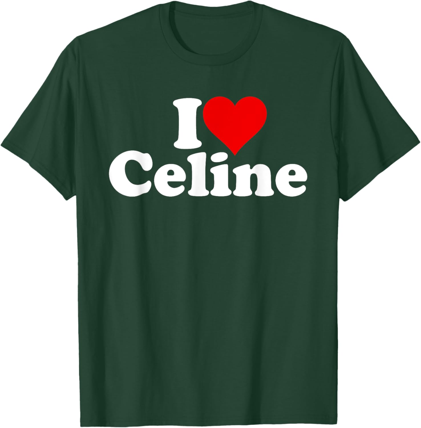 I Love Heart Celine T-Shirt - T-Shirt | Forest
