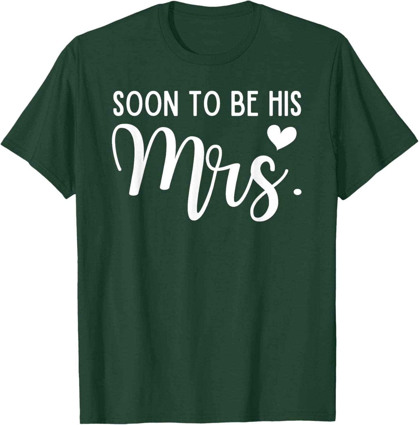 Soon To Be His Mrs Bride & Groom Matching Couples Wedding T-Shirt - T-Shirt | Forest