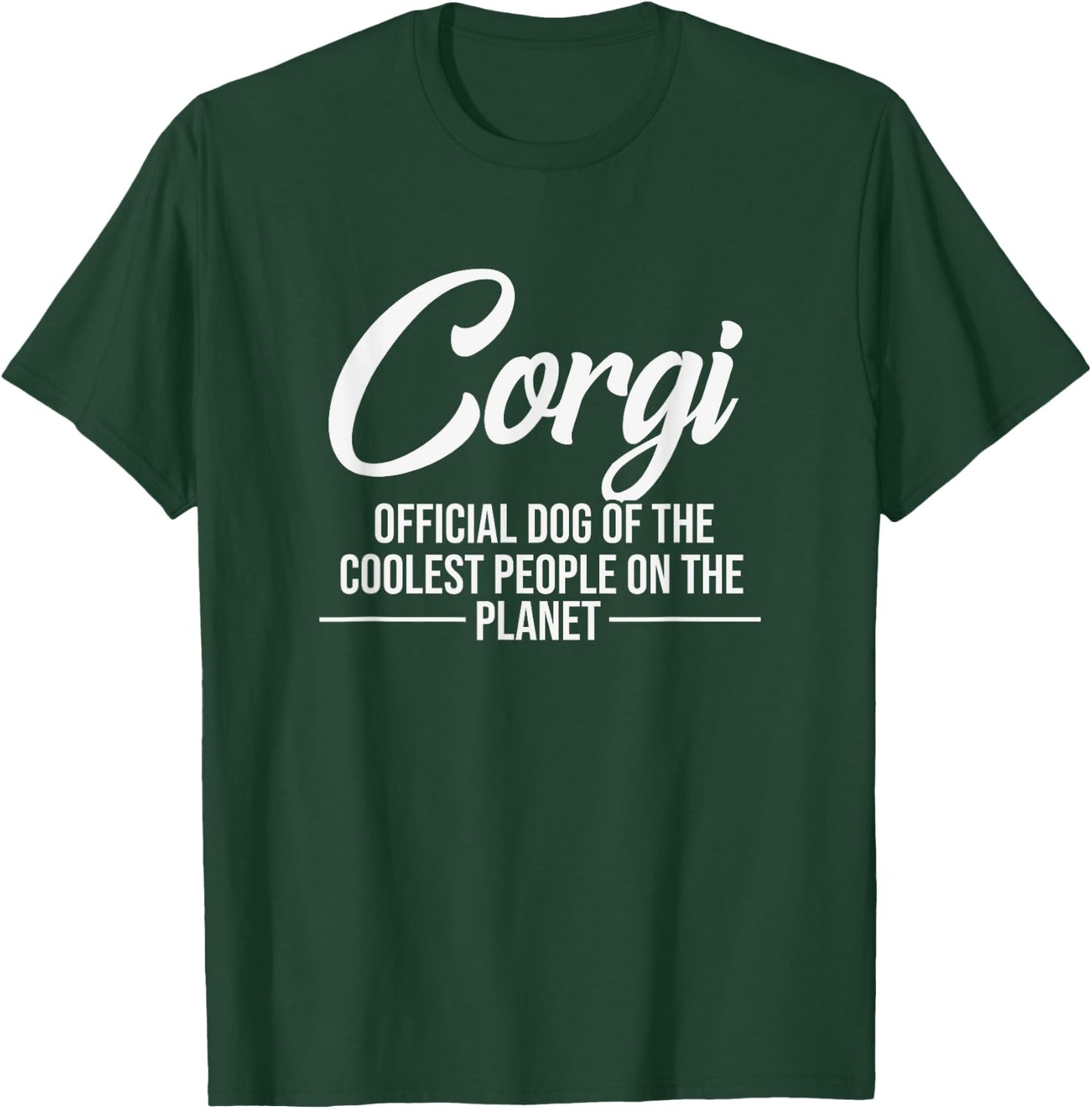 Corgi Dog Of Coolest People - Funny Corgi Lover Shirt Gift Women Kids T-Shirt - T-Shirt | Forest