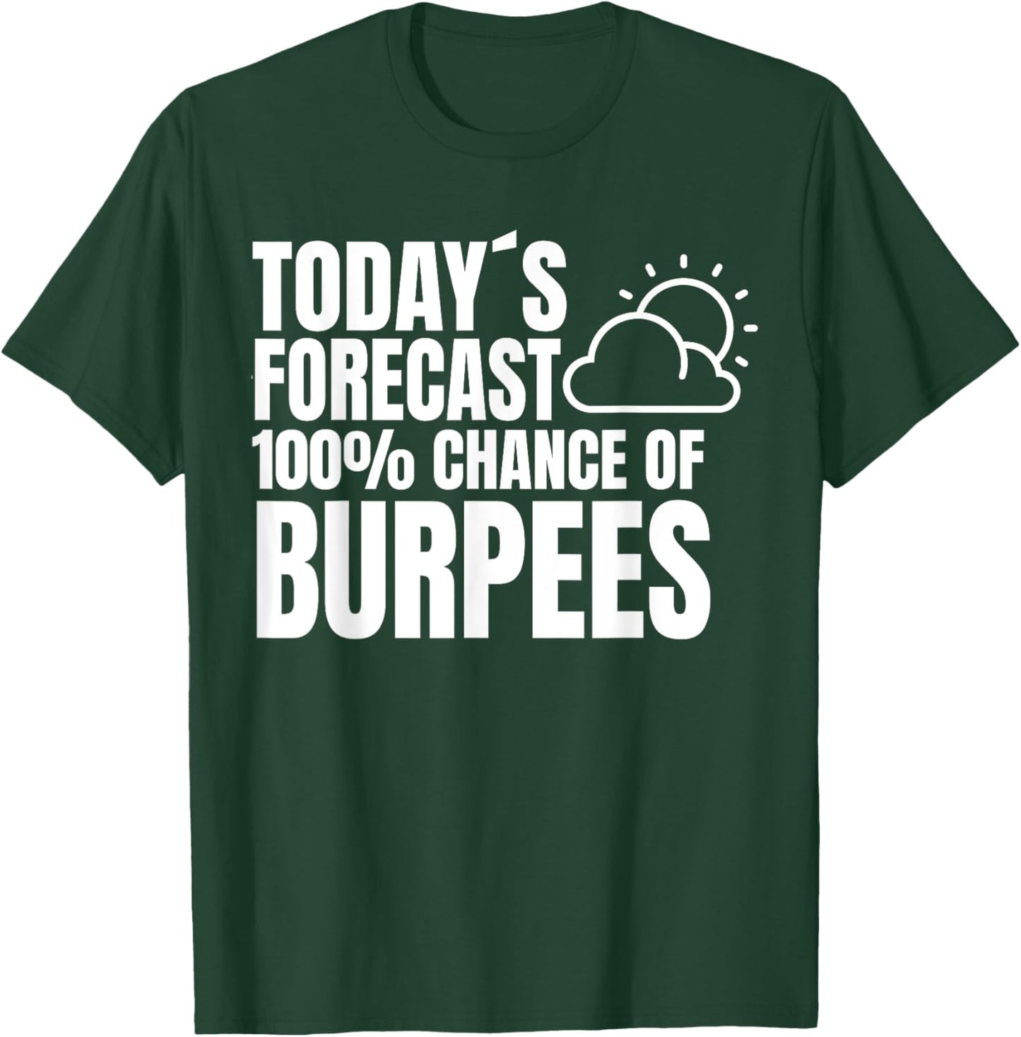 Burpees Fitness Training Saying Sport Burpees T-Shirt - T-Shirt | Forest