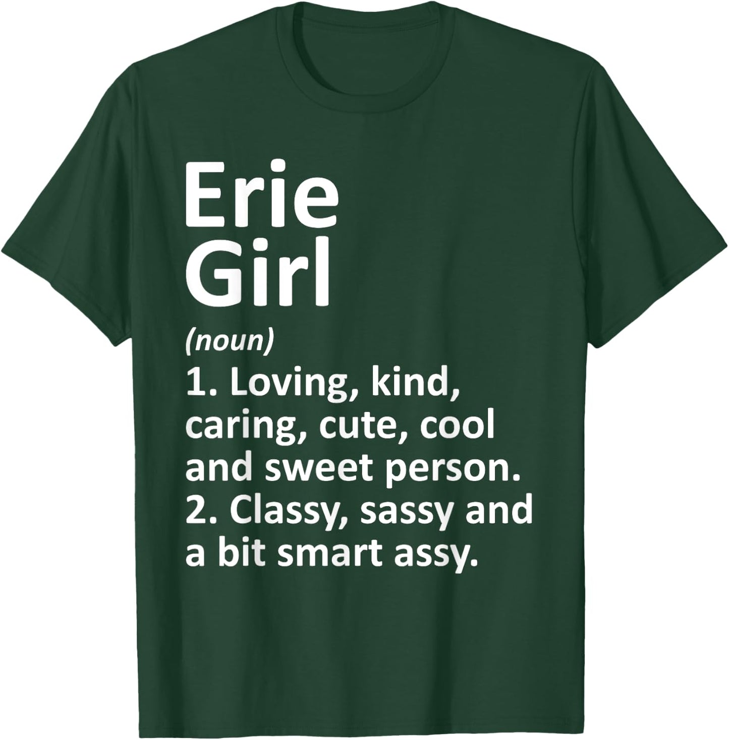 ERIE GIRL PA PENNSYLVANIA Funny City Home Roots Gift T-Shirt - T-Shirt | Forest