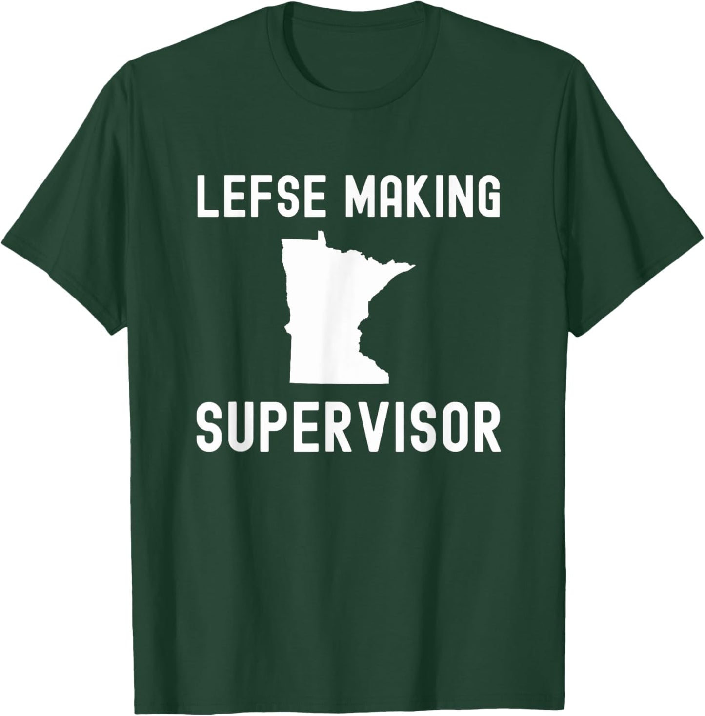 Lefse making supervisor funny Norwegian treat Minnesota joke T-Shirt - T-Shirt | Forest