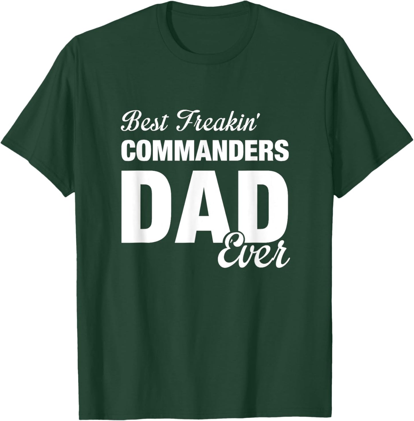 Commanders Washington County Best Freakin' Dad Ever HS T-Shirt - T-Shirt | Forest