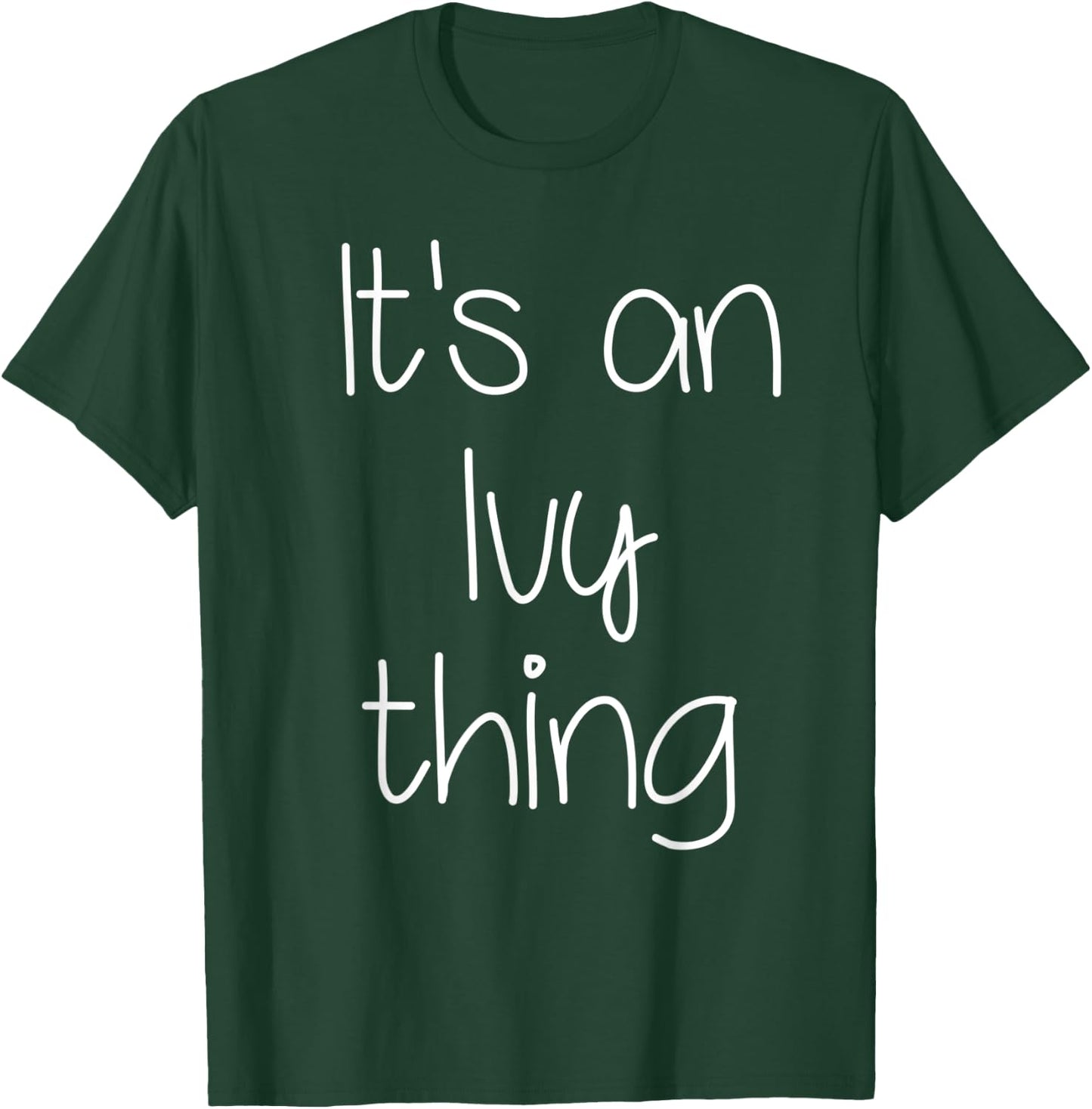 IT'S AN IVY THING Funny Birthday Women Name Gift T-Shirt - T-Shirt | Forest