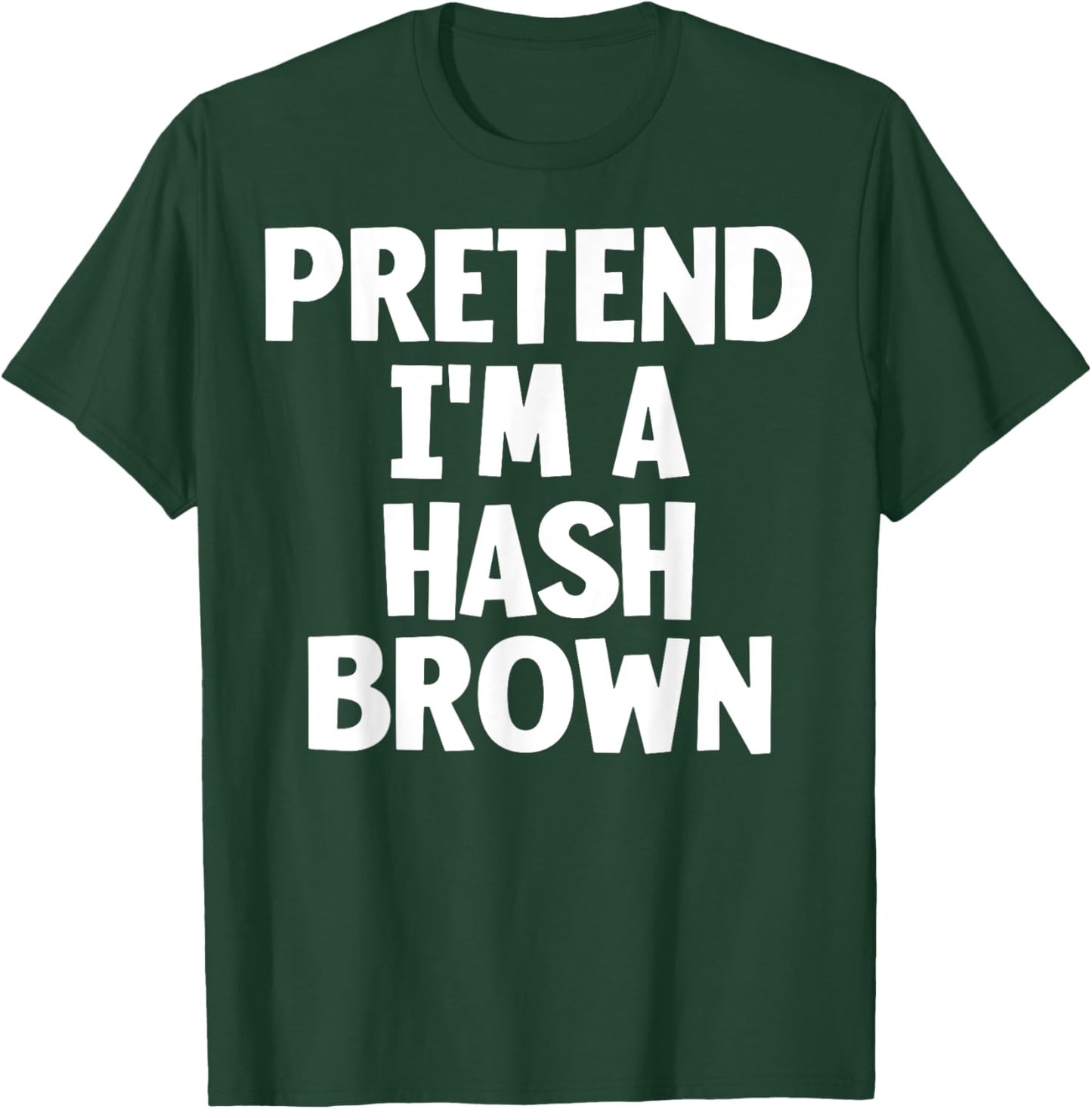 Pretend I'm A Hash Brown Funny Lazy Halloween Costume T-Shirt - T-Shirt | Forest