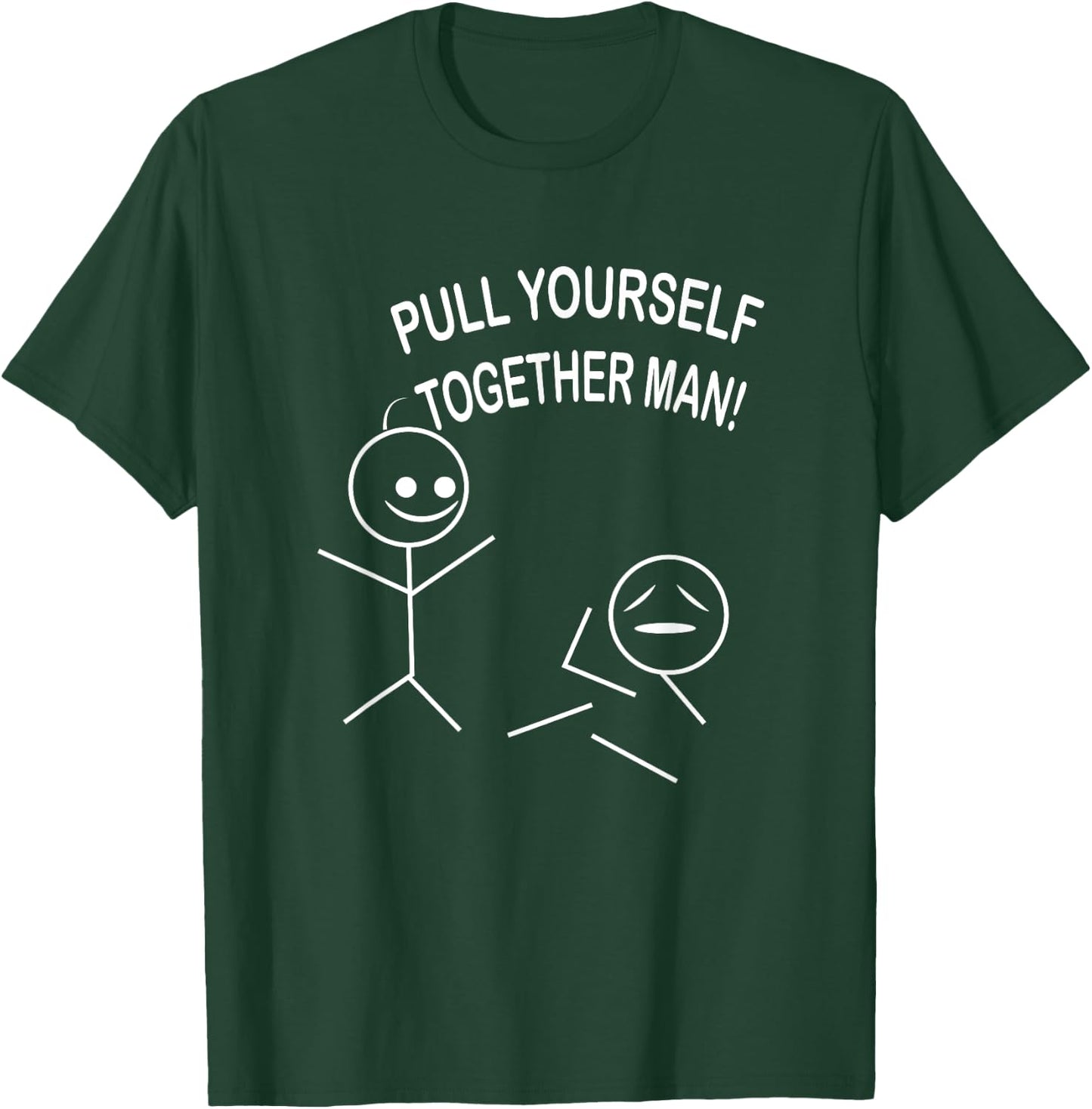 Pull yourself together dude funny ridiculous shirt T-Shirt - T-Shirt | Forest