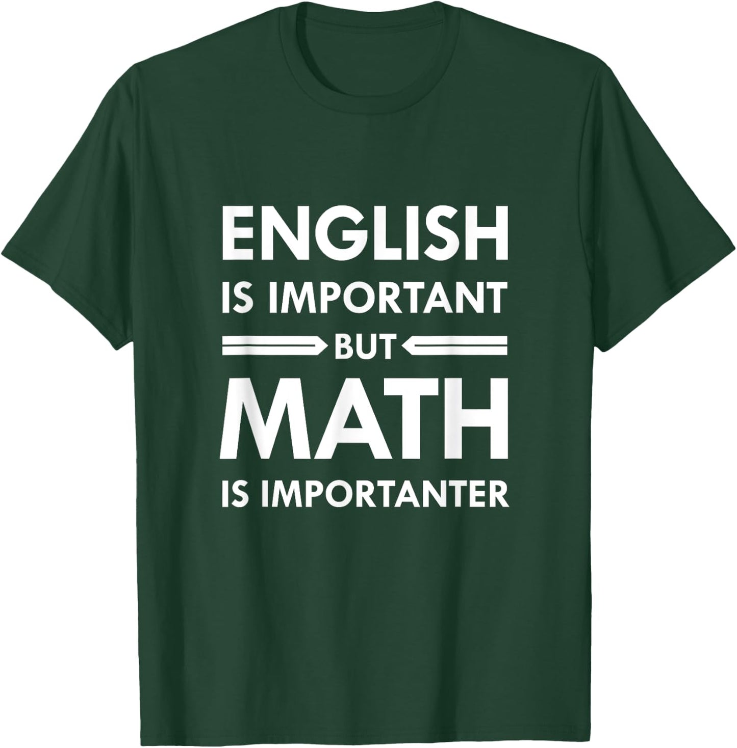 English is Important but Math is Importanter T-Shirt - T-Shirt | Forest
