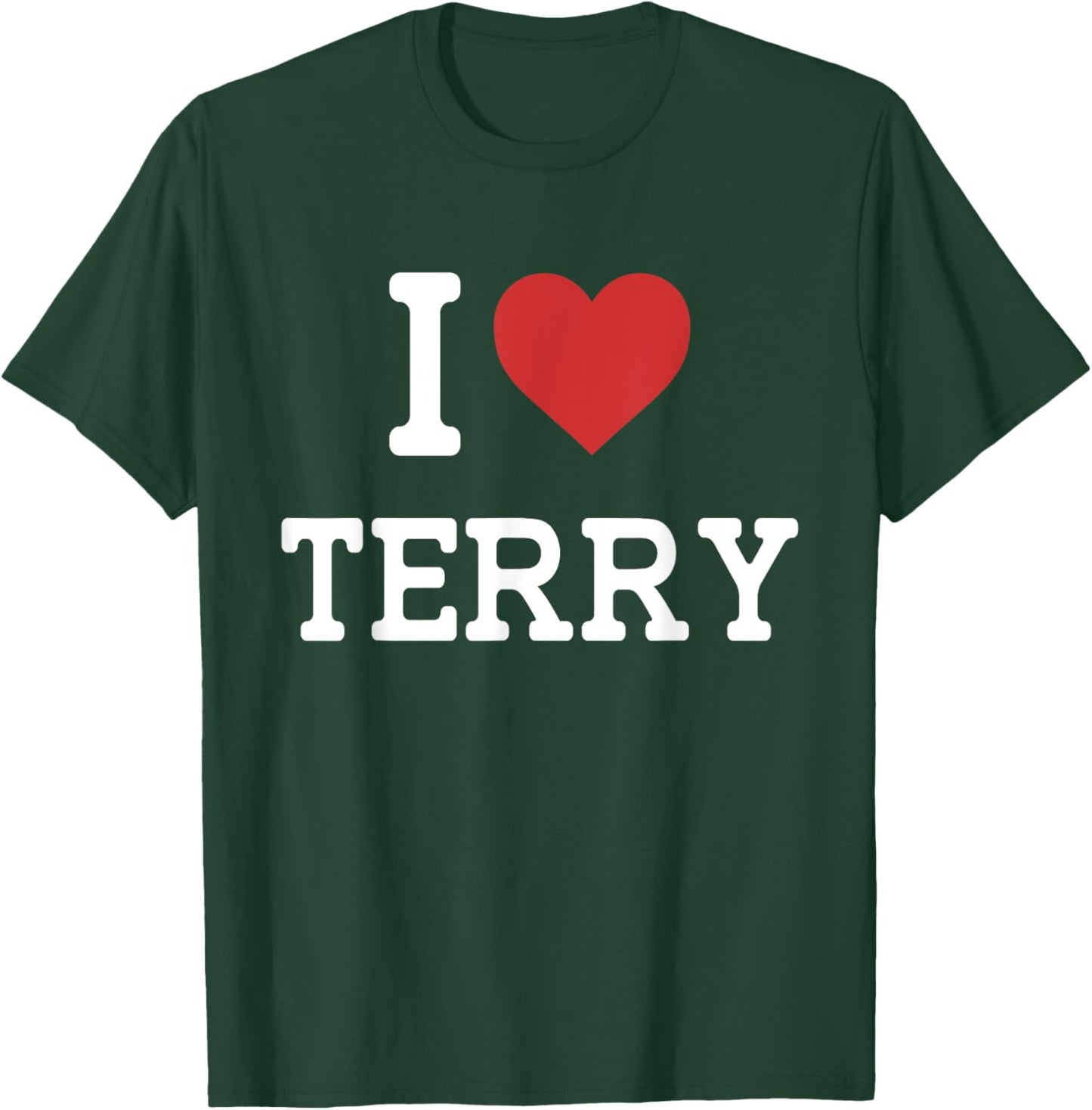 I Love Terry - I Heart Terry - Funny Gift Terry T-Shirt - T-Shirt | Forest