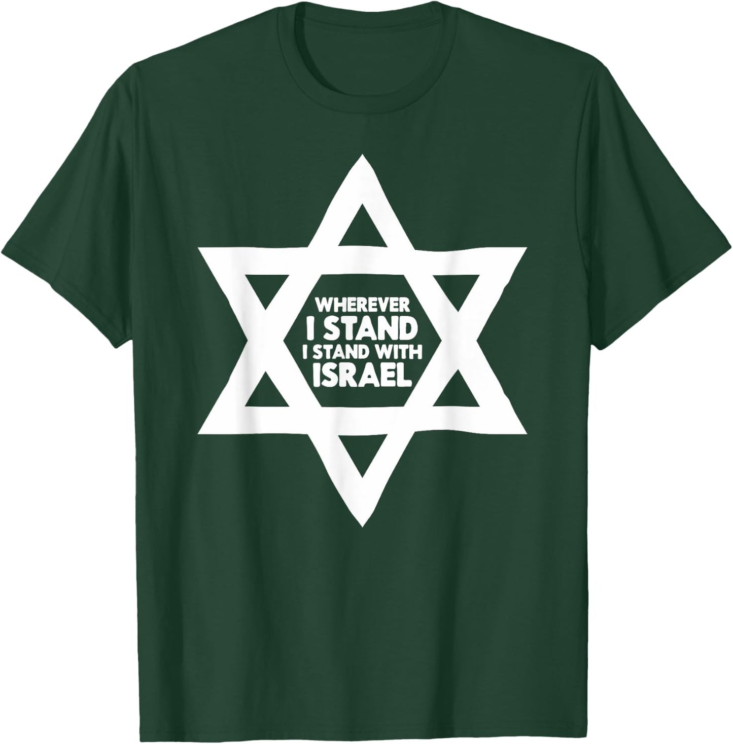 Wherever I Stand I Stand With Israel Jewish Non-Distressed T-Shirt - T-Shirt | Forest
