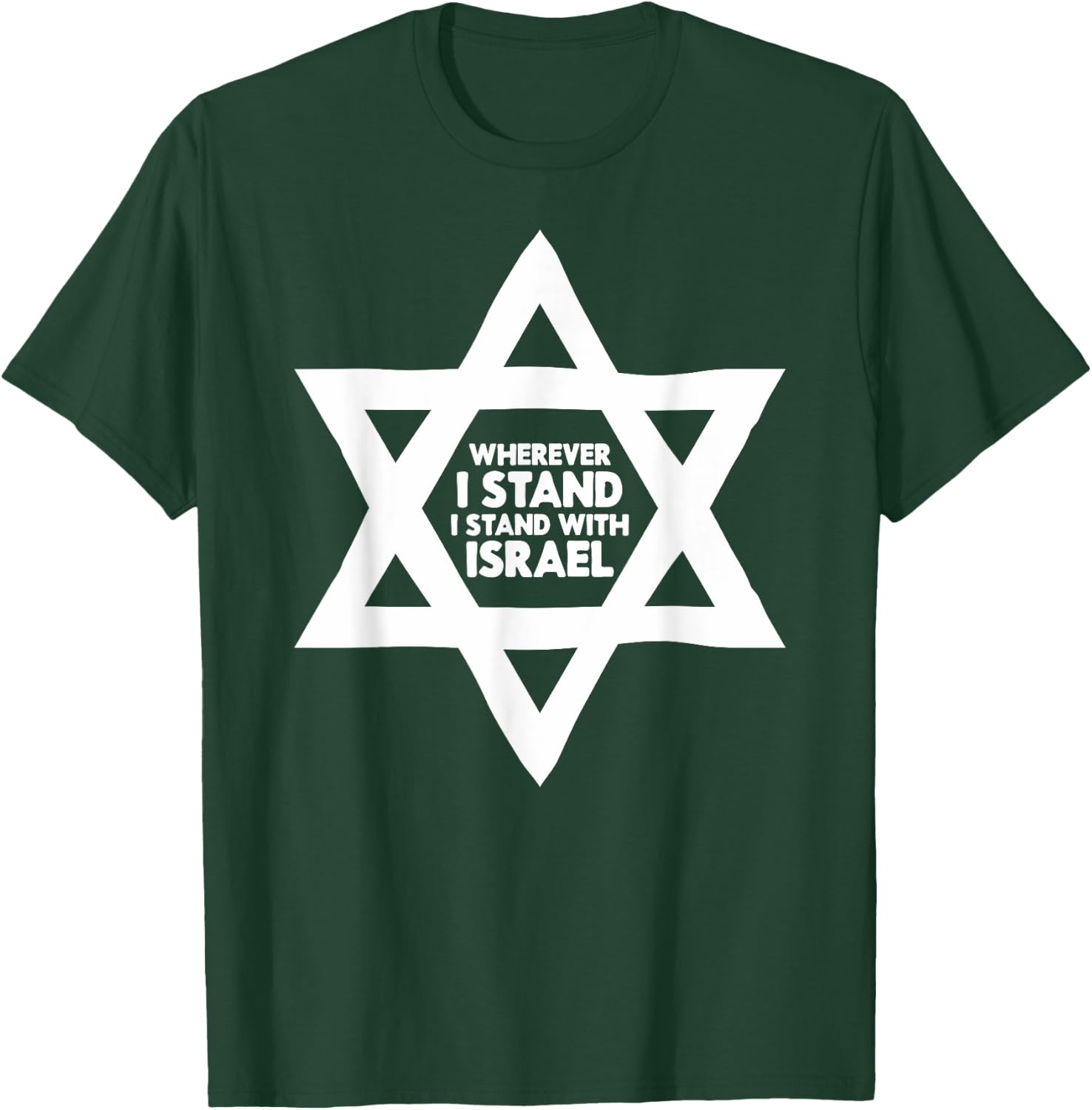 Wherever I Stand I Stand With Israel Jewish Non-Distressed T-Shirt - T-Shirt | Forest