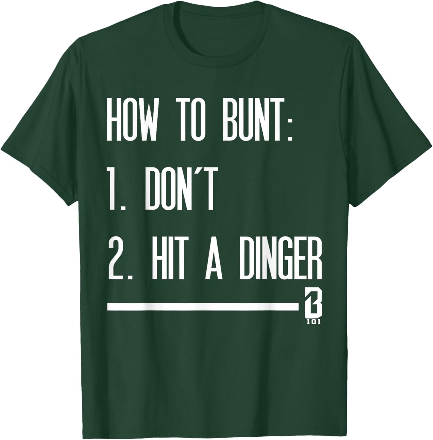 How to Bunt 1 Don't 2 Hit A Dinger T-Shirt - T-Shirt | Forest