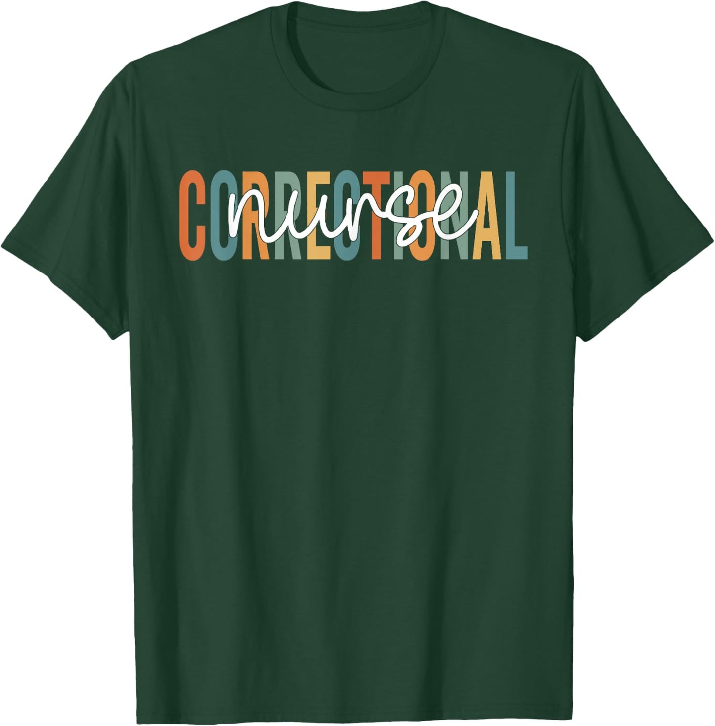 Prison Healthcare Worker Correctional Facility Nursing T-Shirt - T-Shirt | Forest
