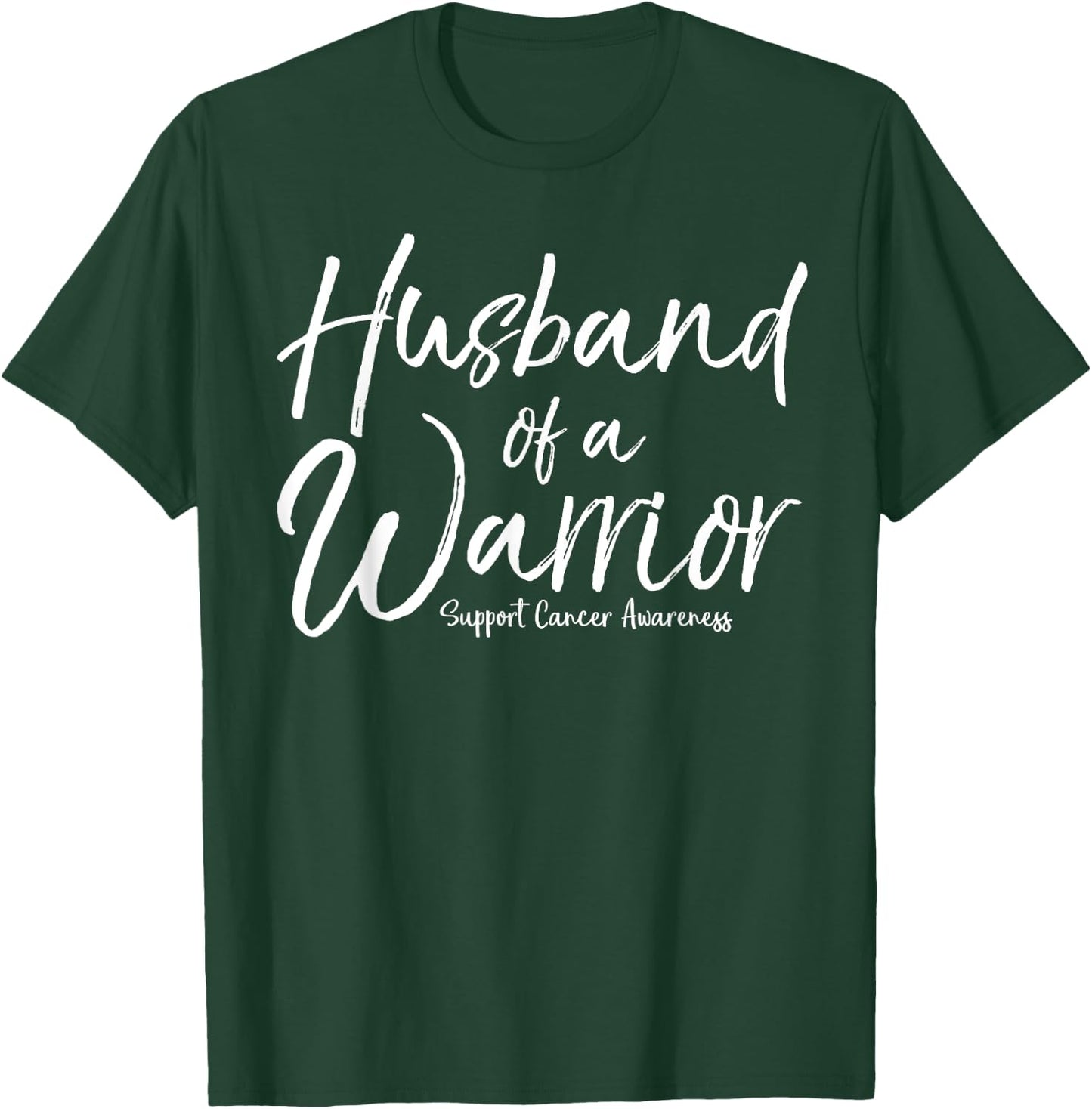 Awareness Cancer Support Gift Wife Husband of a Warrior T-Shirt - T-Shirt | Forest