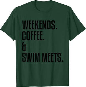 Swimming Coach, Weekends Coffee and Swim Meets, Swimmer T-Shirt - T-Shirt | Forest