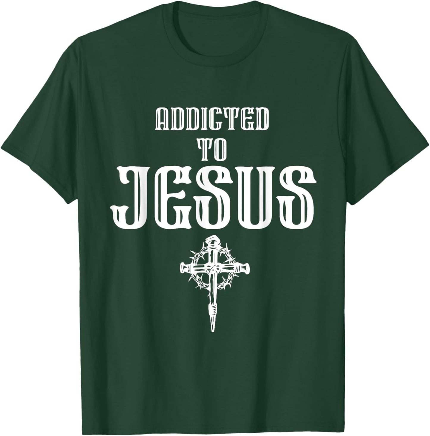 Addicted to Jesus - Christian Faith Religious Icon - Dagger T-Shirt - T-Shirt | Forest