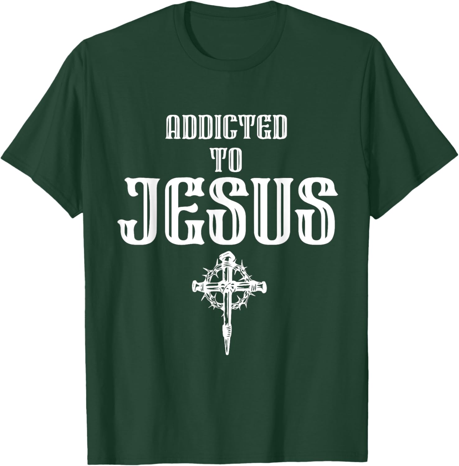 Addicted to Jesus - Christian Faith Religious Icon - Dagger T-Shirt - T-Shirt | Forest