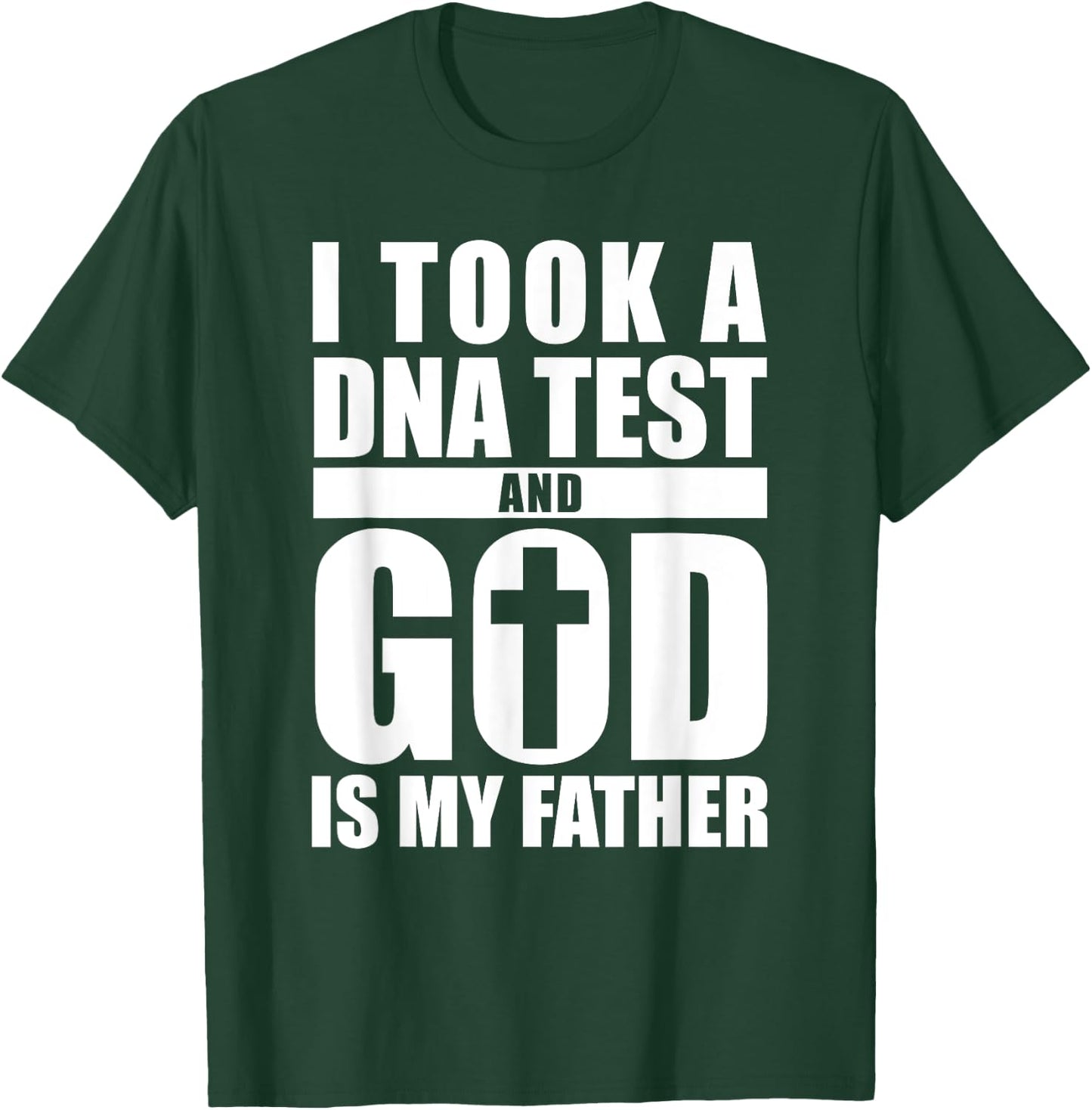 I Took A DNA Test And God Is My Father Christianity T-Shirt - T-Shirt | Forest