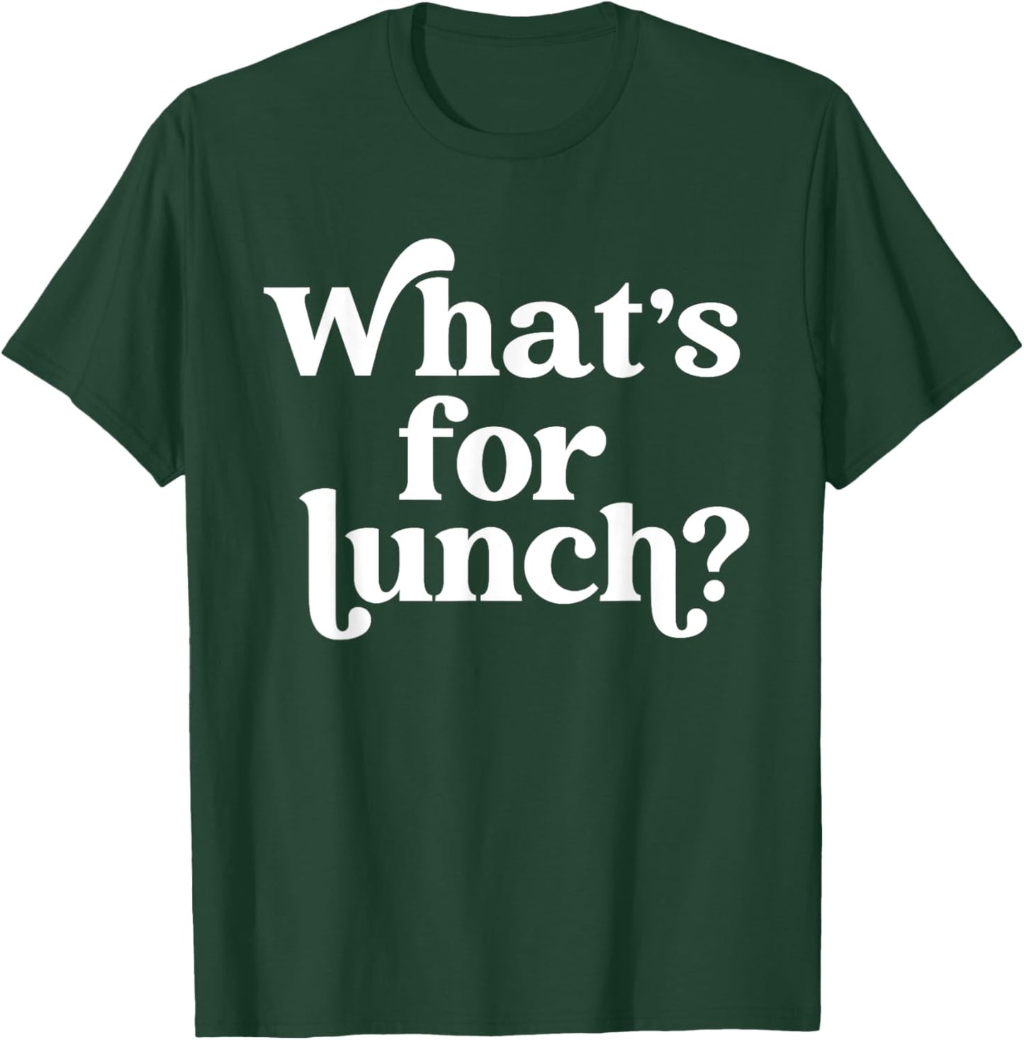 Whats for Lunch Funny Lunch Lady T-Shirt - T-Shirt | Forest