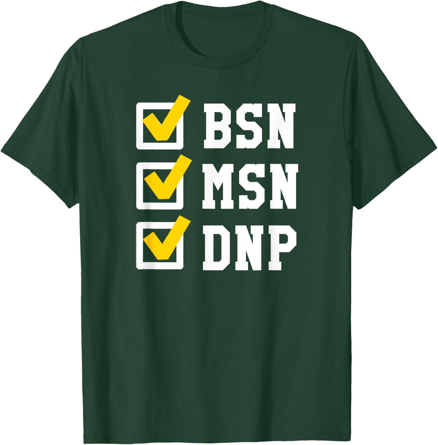 BSN MSN DNP Doctorate Degree Checklist Funny Graduation Gift T-Shirt - T-Shirt | Forest