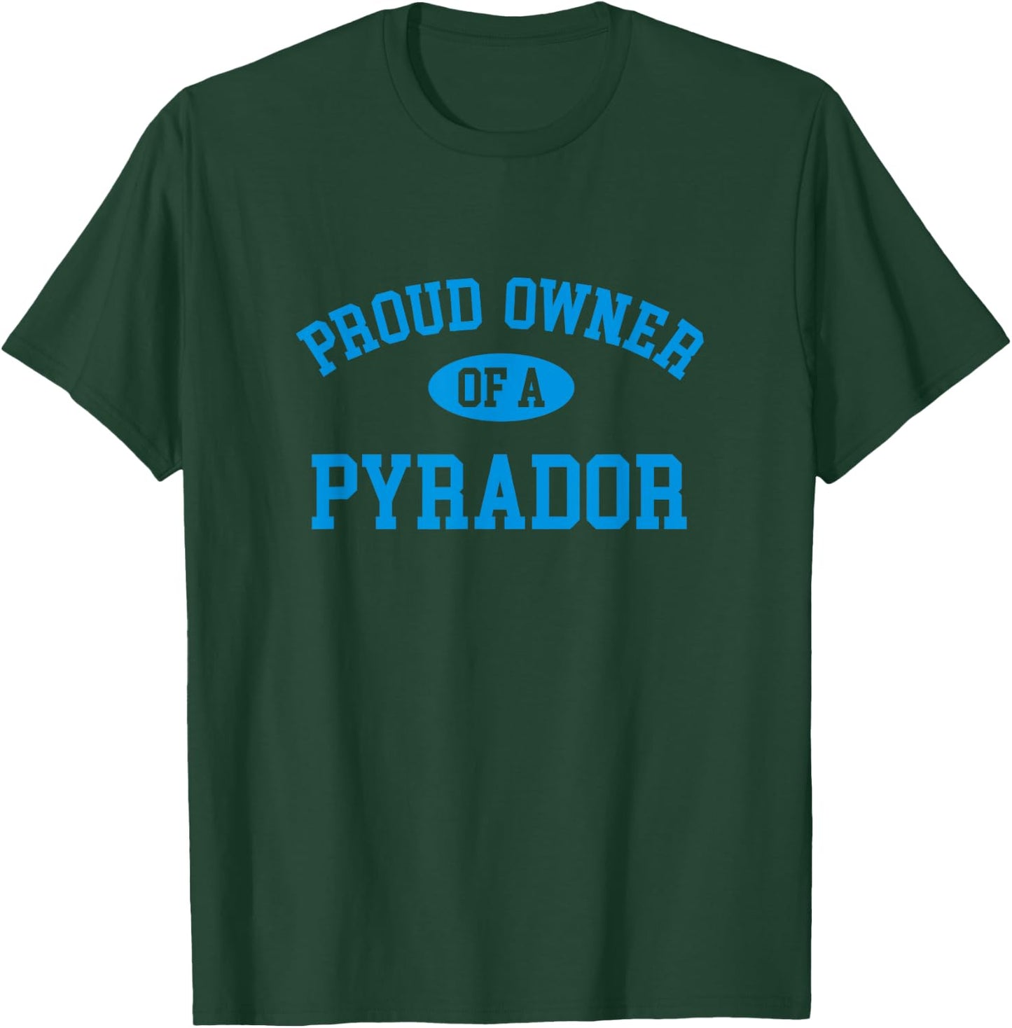 Proud Owner of a Pyrador T-Shirt - T-Shirt | Forest