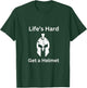 Life’s hard get a helmet T-Shirt - T-Shirt | Forest